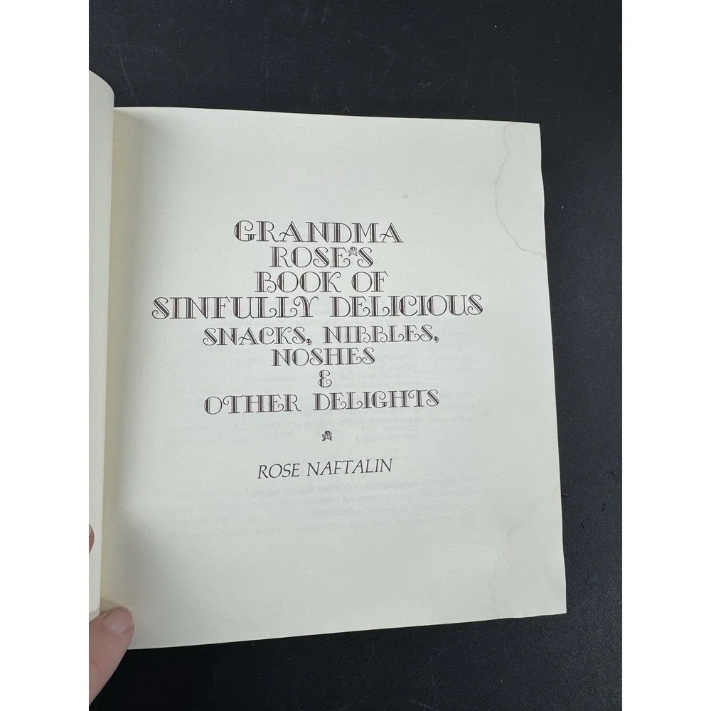 Grandma Rose's Book of Sinfully Delicious Snacks, Nibbles, Noshes and‎ Other...